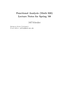 Functional Analysis (Math 920) Lecture Notes for Spring ‘08 Jeff Schenker