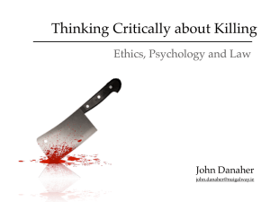 Thinking Critically about Killing Ethics, Psychology and Law John Danaher