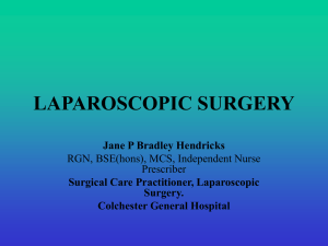 LAPAROSCOPIC SURGERY Jane P Bradley Hendricks Surgical Care Practitioner, Laparoscopic Surgery.