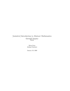 [tentative] Introduction to Abstract Mathematics through Inquiry Brian Katz Michael Starbird