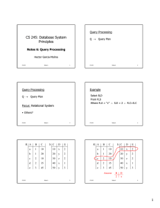 CS 245: Database System Principles Notes 6: Query Processing Query Processing