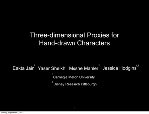 Three-dimensional Proxies for Hand-drawn Characters Jessica Hodgins Eakta Jain