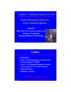 Fresh Information Delivery with Continual Queries Outline Lecture 1: Tracking