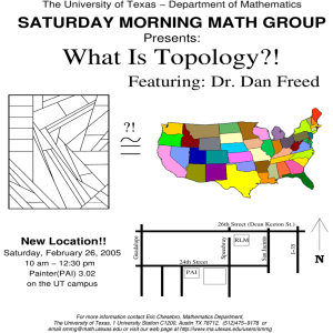 What Is Topology?! Featuring: Dr. Dan Freed SATURDAY MORNING MATH GROUP ?!