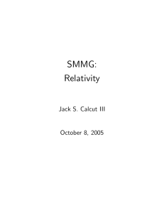 SMMG: Relativity Jack S. Calcut III October 8, 2005