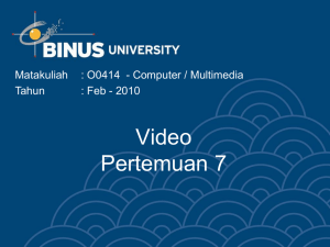 Video Pertemuan 7 Matakuliah : O0414  - Computer / Multimedia