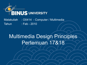 Multimedia Design Principles Pertemuan 17&amp;18 Matakuliah : O0414  - Computer / Multimedia