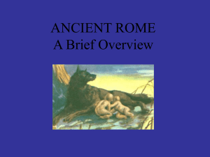 ANCIENT ROME A Brief Overview