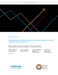 Bundled Episode Payments Payment Methods and Benefit Designs: Robert A. Berenson