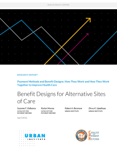 Benefit Designs for Alternative Sites of Care Payment Methods and Benefit Designs: