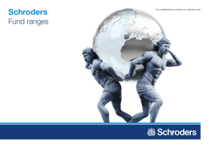 Schroders Fund ranges For professional investors or advisers only