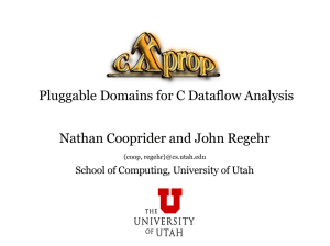 Pluggable Domains for C Dataflow Analysis Nathan Cooprider and John Regehr {coop,