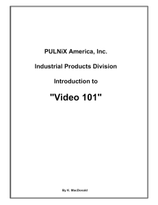 &#34;Video 101&#34; PULNiX America, Inc. Industrial Products Division Introduction to