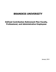 BRANDEIS UNIVERSITY Defined Contribution Retirement Plan Faculty, Professional, and Administrative Employees