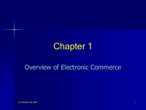 Chapter 1 Overview of Electronic Commerce © Prentice Hall 2004 1