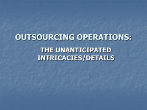 OUTSOURCING OPERATIONS: THE UNANTICIPATED INTRICACIES/DETAILS
