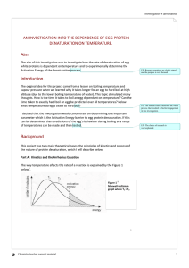 AN INVESTIGATION INTO THE DEPENDENCE OF EGG PROTEIN DENATURATION ON TEMPERATURE. Aim