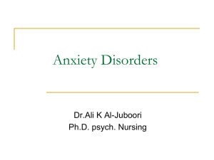Anxiety Disorders Dr.Ali K Al-Juboori Ph.D. psych. Nursing