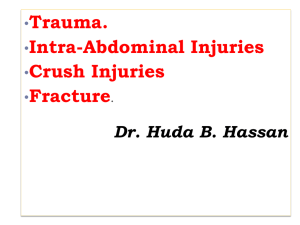 Trauma. Intra-Abdominal Injuries Crush Injuries Fracture
