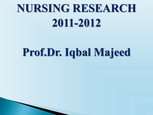NURSING RESEARCH 2011-2012 Prof.Dr. Iqbal Majeed