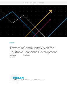 Toward a Community Vision for Equitable Economic Development Leah Hendey Peter Tatian