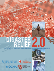 2.0 DISASTER RELIEF THE FUTURE OF INFORMATION SHARING IN HUMANITARIAN EMERGENCIES