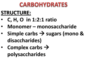 STRUCTURE: disaccharides) polysaccharides C, H, O  in 1:2:1 ratio
