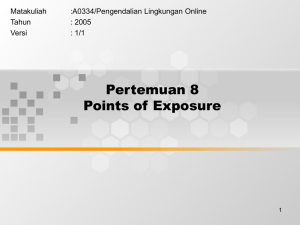 Pertemuan 8 Points of Exposure Matakuliah :A0334/Pengendalian Lingkungan Online