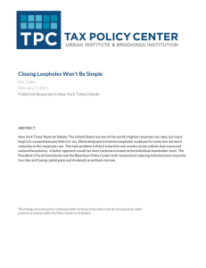 Closing Loopholes Won't Be Simple Eric Toder February 3, 2011