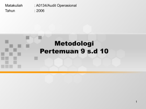Metodologi Pertemuan 9 s.d 10 Matakuliah : A0134/Audit Operasional