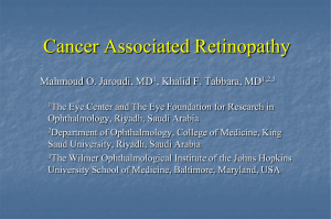 Cancer Associated Retinopathy Mahmoud O. Jaroudi, MD , Khalid F. Tabbara, MD