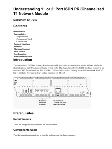 Understanding 1− or 2−Port ISDN PRI/Channelized T1 Network Module Contents Document ID: 7249