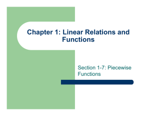 Chapter 1: Linear Relations and Functions Section 1-7: Piecewise