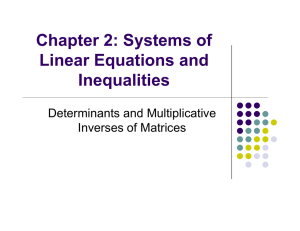 Chapter 2: Systems of Linear Equations and Inequalities Determinants and Multiplicative