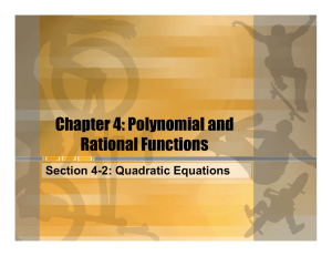 Chapter 4: Polynomial and Rational Functions Section 4-2: Quadratic Equations
