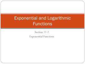 Exponential and Logarithmic Functions Section 11-2 Exponential Functions