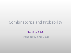 Combinatorics and Probability Section 13-3 Probability and Odds