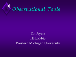 Observational  Tools Dr. Ayers HPER 448 Western Michigan University
