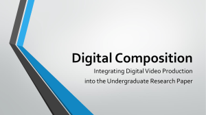 Digital Composition Integrating Digital Video Production into the Undergraduate Research Paper