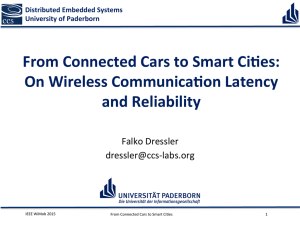 From	Connected	Cars	to	Smart	Ci9es: On	Wireless	Communica9on	Latency and	Reliability Falko	Dressler