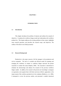 1 This  chapter introduces the problem of interests and outlines... objectives.  It explains the workforce fatigue model and relationship...