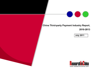 China Third-party Payment Industry Report, 2010-2013 July 2011