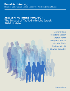 Brandeis University JEWISH FUTURES PROJECT The Impact of Taglit-Birthright Israel: 2010 Update