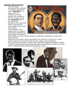 Blackface Minstrel Shows -  From the racist stereotypes that emerged