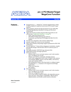 pci_b PCI Master/Target MegaCore Function Features...