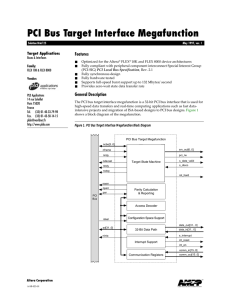 PCI Bus Target Interface Megafunction Features Target Application: