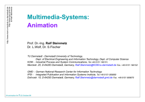 Multimedia-Systems: Animation Ralf Steinmetz Dr. L.Wolf, Dr. S.Fischer