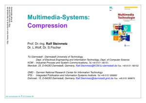 Multimedia-Systems: Compression Ralf Steinmetz Dr. L.Wolf, Dr. S.Fischer