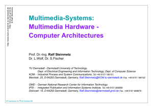Multimedia-Systems: Multimedia Hardware - Computer Architectures Ralf Steinmetz