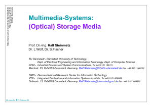 Multimedia-Systems: (Optical) Storage Media Ralf Steinmetz Dr. L.Wolf, Dr. S.Fischer